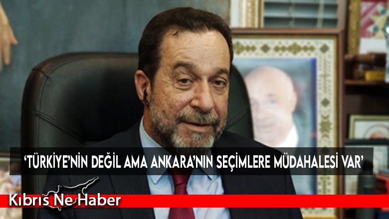 ‘Türkiye’nin değil ama Ankara’nın seçimlere müdahalesi var’