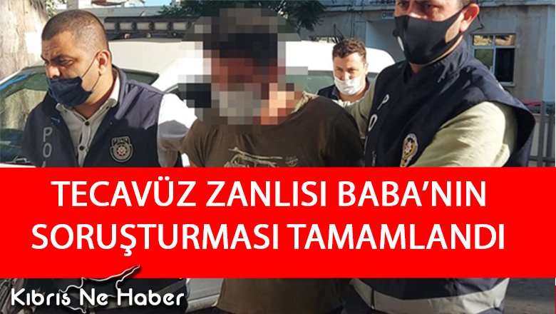 Tecavüz zanlısı baba: Gün gelecek, kızım benden af dileyecek