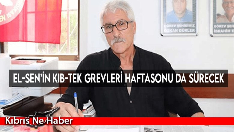EL-SEN’in Kıb-Tek grevleri haftasonu da sürecek