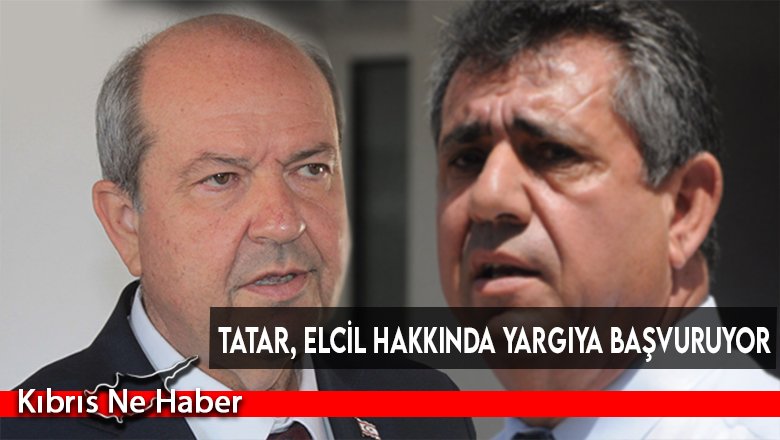 Tatar, Elcil hakkında yargıya başvuruyor