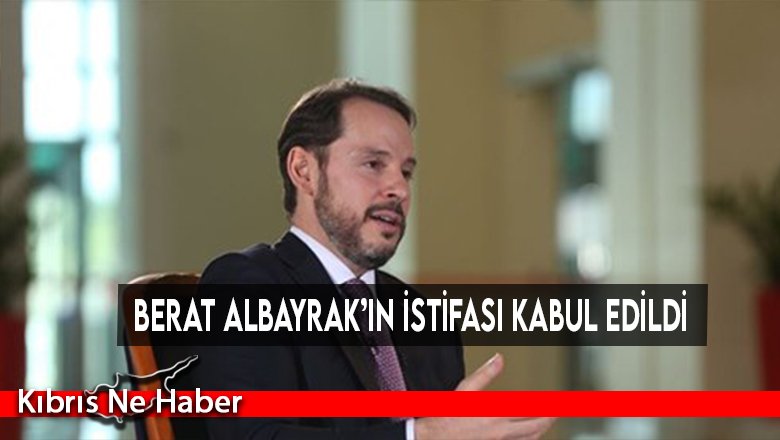 Berat Albayrak’ın istifası kabul edildi