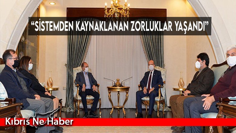 “Sistemden kaynaklanan zorluklar yaşandı”