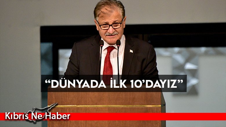 “Dünyada ilk 10’dayız”