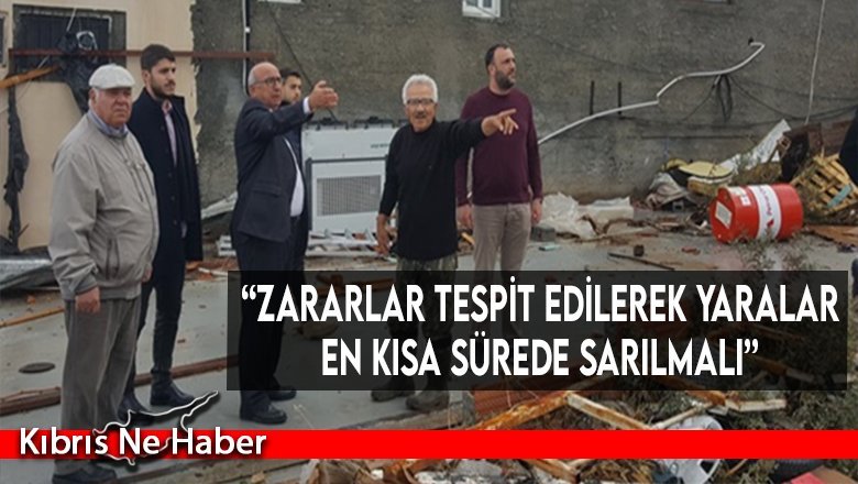 “Zararlar tespit edilerek yaralar en kısa sürede sarılmalı”