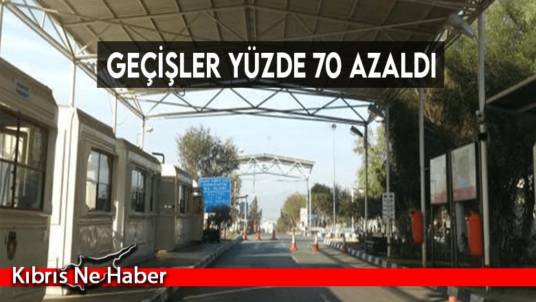 Geçişler yüzde 70 azaldı