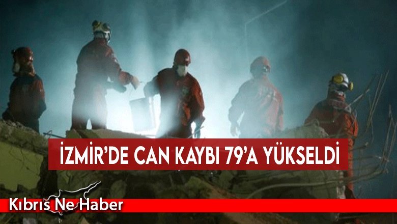 İzmir’de can kaybı 79’a yükseldi