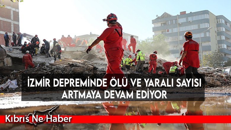 İzmir depreminde ölü ve yaralı sayısı artmaya devam ediyor
