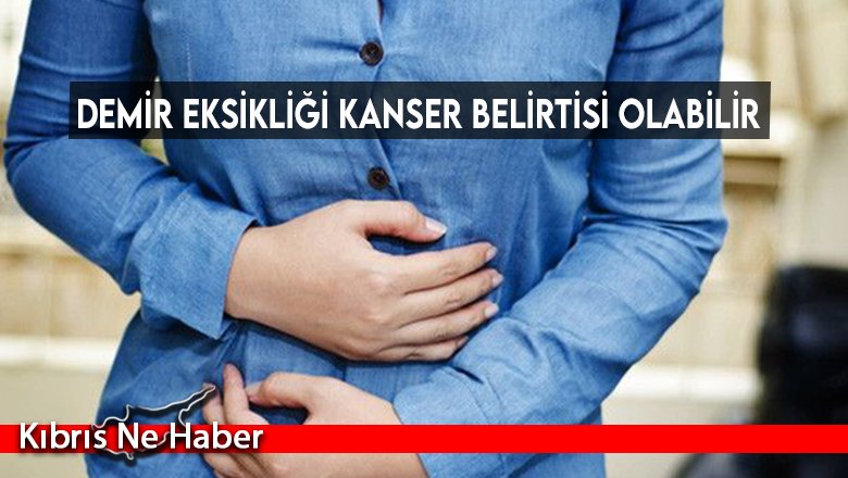 Demir eksikliği kanser belirtisi olabilir