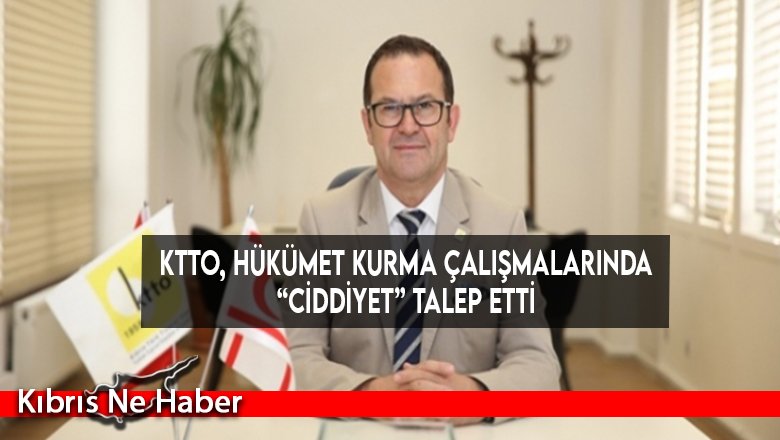 KTTO, hükümet kurma çalışmalarında “ciddiyet” talep etti