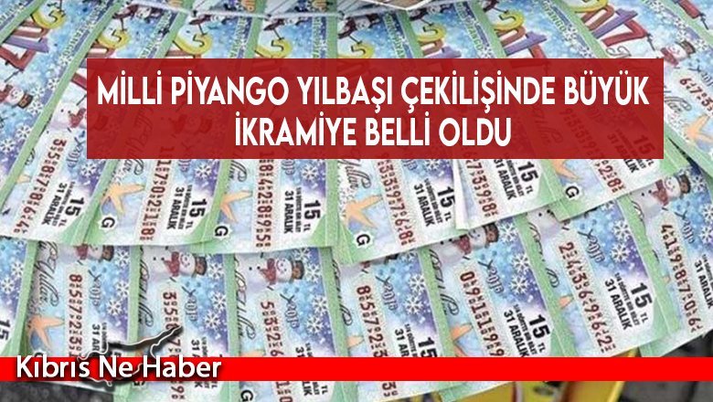 Milli Piyango yılbaşı çekilişinde büyük ikramiye belli oldu