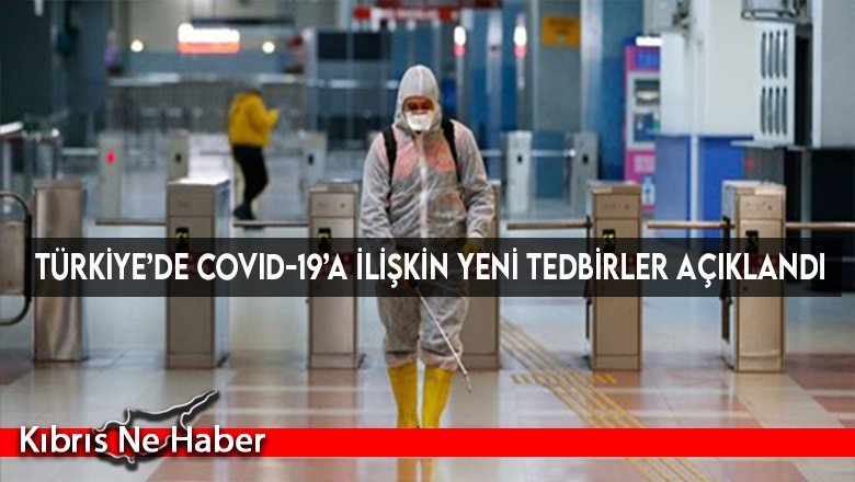 Türkiye’de Covid-19’a ilişkin yeni tedbirler açıklandı
