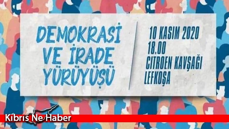 Lefkoşa’da “Demokrasi ve İrade” yürüyüşü düzenleniyor