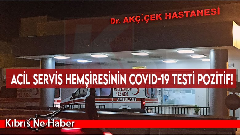 Acil servis hemşiresinin Covid-19 testi pozitif!