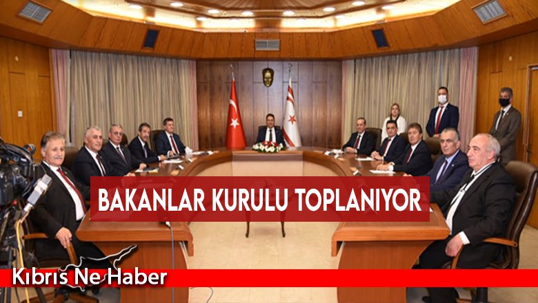 Bakanlar Kurulu toplanıyor