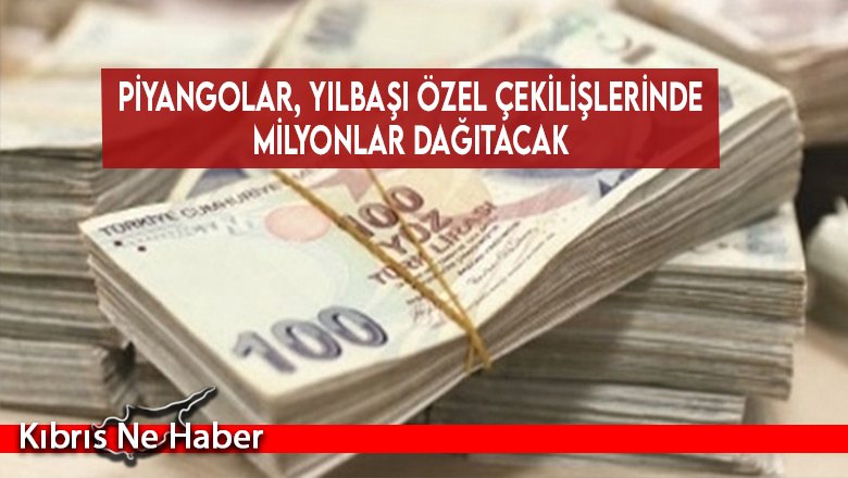 Piyangolar, yılbaşı özel çekilişlerinde milyonlar dağıtacak