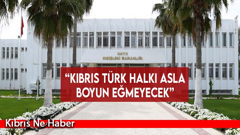 “Kıbrıs Türk halkı asla boyun eğmeyecek”