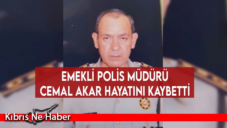 Emekli Polis Müdürü Cemal Akar hayatını kaybetti