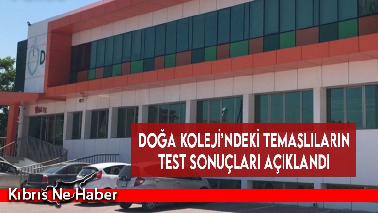 Doğa Koleji’ndeki temaslıların test sonuçları açıklandı