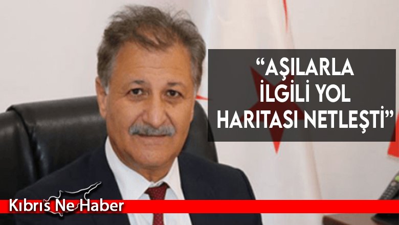 “Aşılarla ilgili yol haritası netleşti”