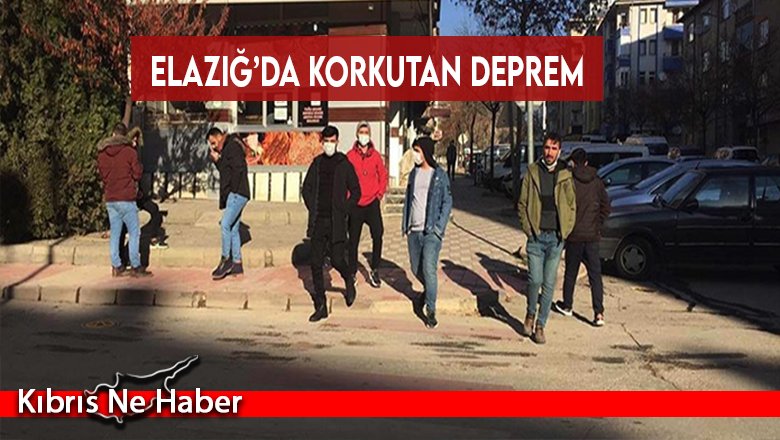 Elazığ’da korkutan deprem