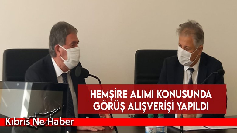 Hemşire alımı konusunda görüş alışverişi yapıldı