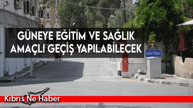 Güneye eğitim ve sağlık amaçlı geçiş yapılabilecek
