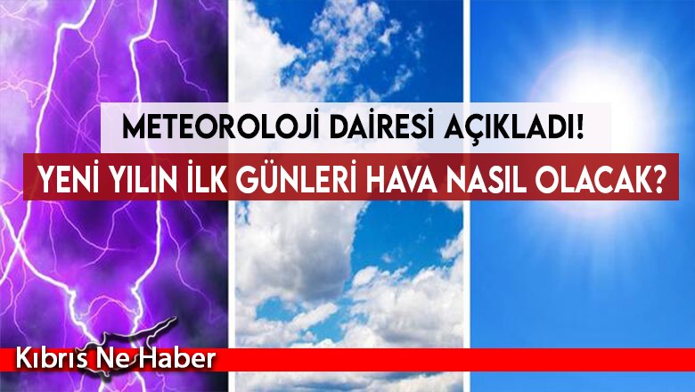Yeni yılın ilk günleri hava nasıl olacak?