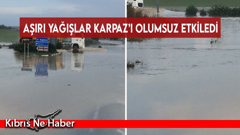 Aşırı yağışlar Karpaz’ı olumsuz etkiledi