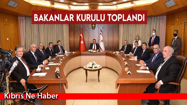 Bakanlar Kurulu toplandı