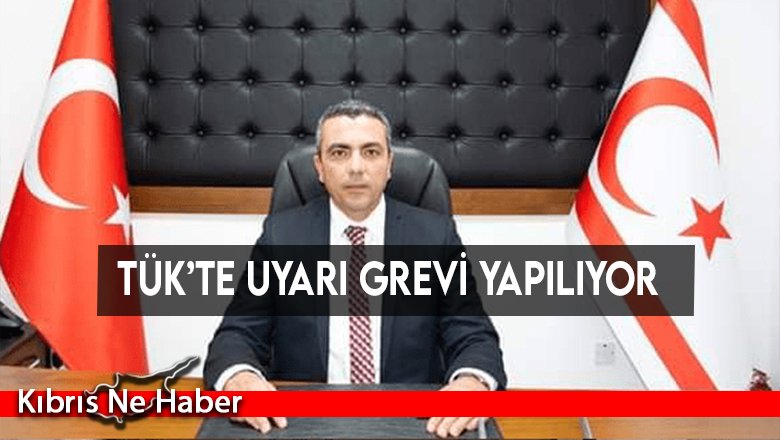 TÜK’te uyarı grevi yapılıyor