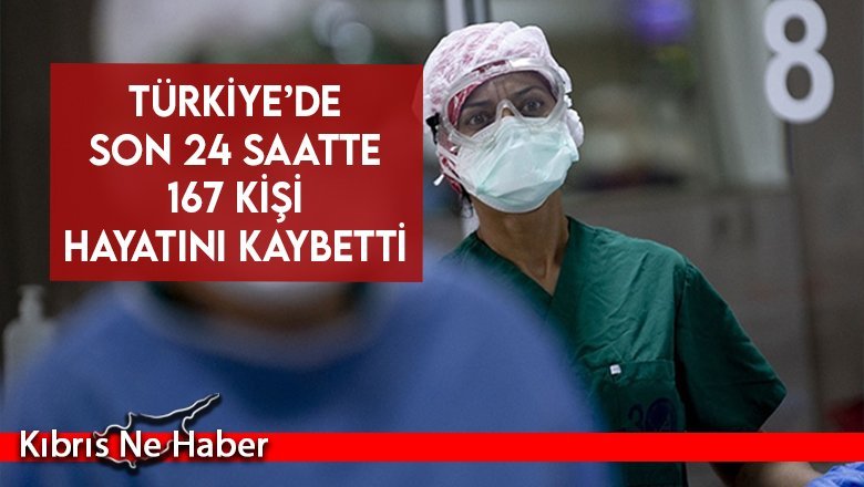 Türkiye’de son 24 saatte 167 kişi hayatını kaybetti