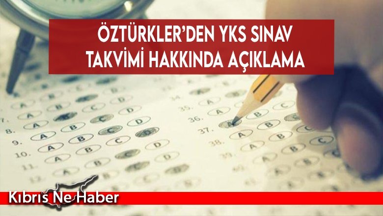 Öztürkler’den YKS sınav takvimi hakkında açıklama