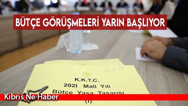 Bütçe görüşmeleri yarın başlıyor