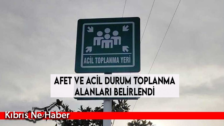 Afet ve acil durum toplanma alanları belirlendi