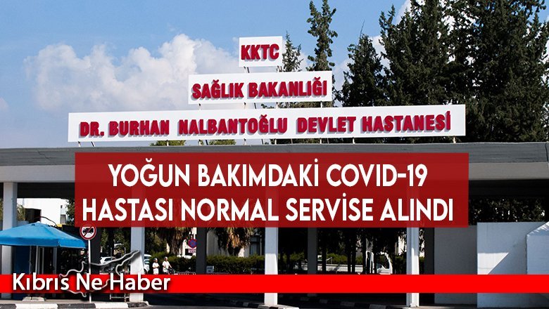Yoğun bakımdaki Covid-19 hastası normal servise alındı