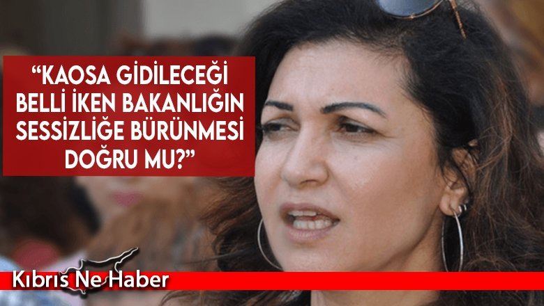 “Kaosa gidileceği belli iken bakanlığın sessizliğe bürünmesi doğru mu?”