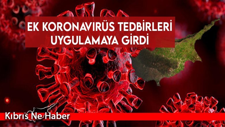Ek koronavirüs tedbirleri uygulamaya girdi