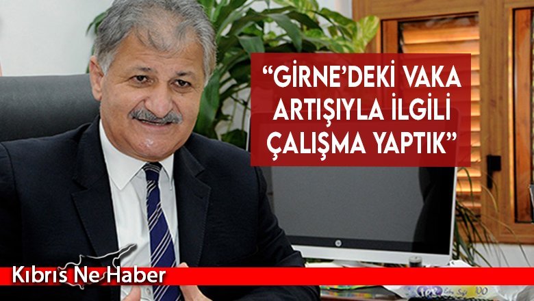 “Girne’deki vaka artışıyla ilgili çalışma yaptık”