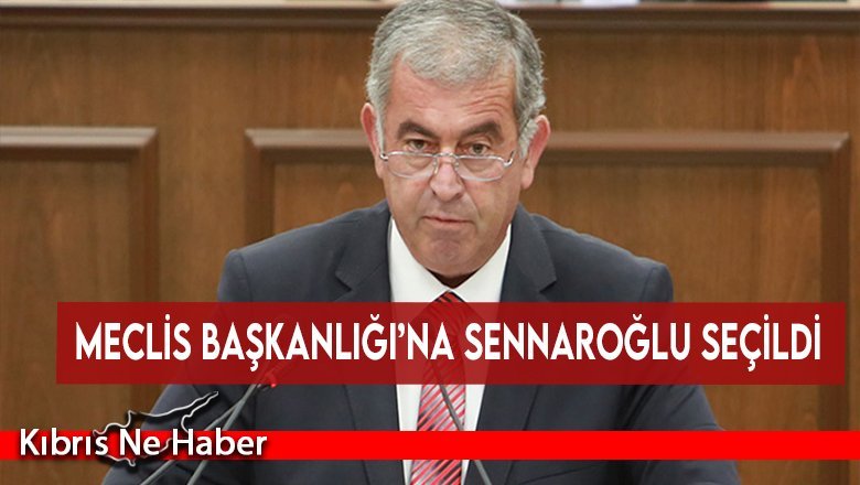 Meclis Başkanlığı’na Sennaroğlu seçildi