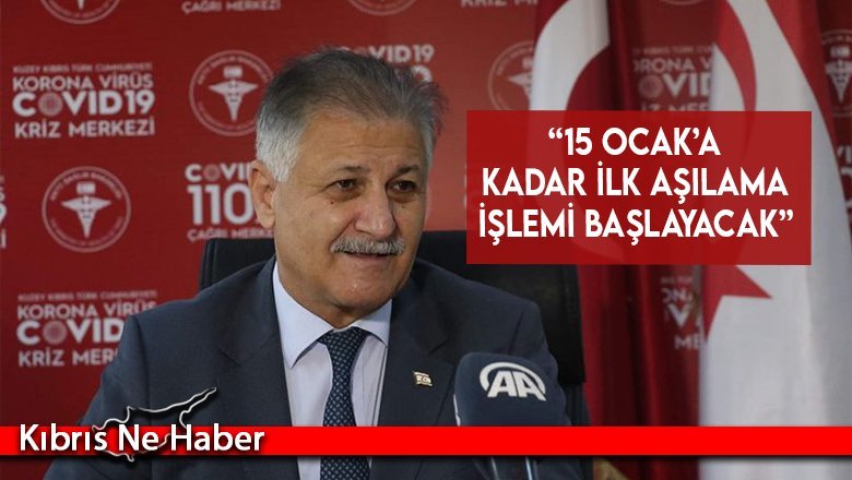 “15 Ocak’a kadar ilk aşılama işlemi başlayacak”