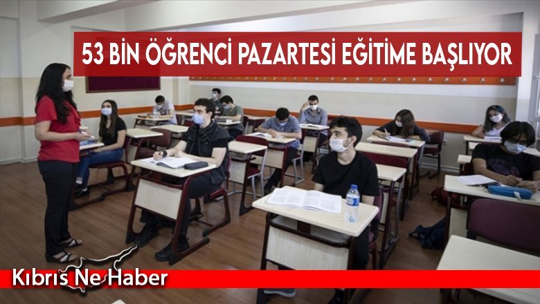 53 bin öğrenci Pazartesi eğitime başlıyor