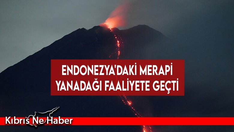Endonezya'daki Merapi Yanadağı faaliyete geçti