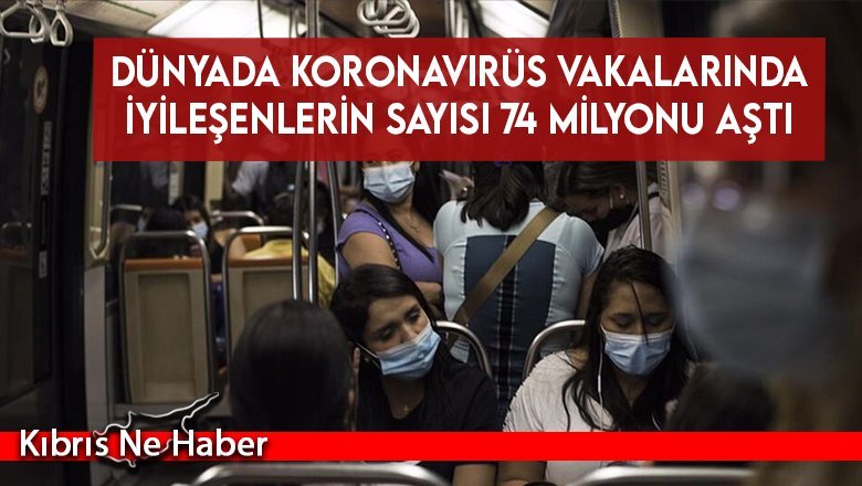 Dünyada koronavirüs vakalarında iyileşenlerin sayısı 74 milyonu aştı