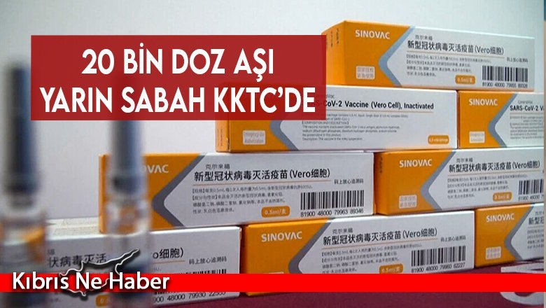 20 bin doz aşı yarın sabah KKTC’de