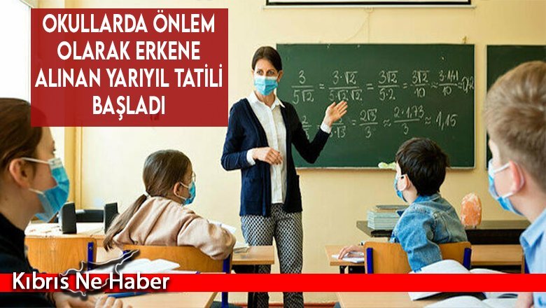 Okullarda önlem olarak erkene alınan yarıyıl tatili başladı