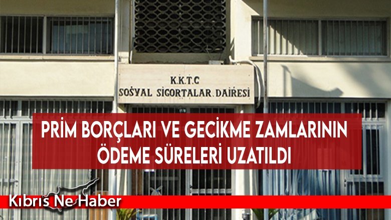 Prim borçları ve gecikme zamlarının ödeme süreleri uzatıldı