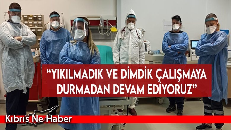 “Yıkılmadık ve dimdik çalışmaya durmadan devam ediyoruz”