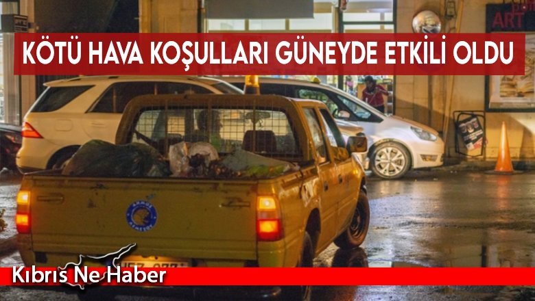 Kötü hava koşulları Güneyde etkili oldu