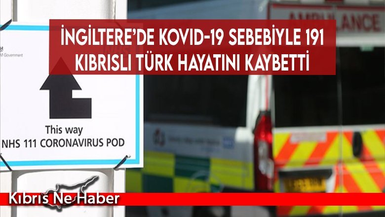 İngiltere’de Kovid-19 sebebiyle 191 Kıbrıslı Türk hayatını kaybetti