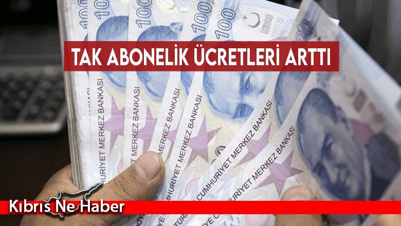 TAK abonelik ücretleri arttı